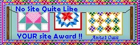 Anita's Oasis No Site Quite Like Your Site Award